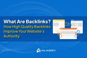 What Are Backlinks? How High-Quality Backlinks Improve Your Website's Authority